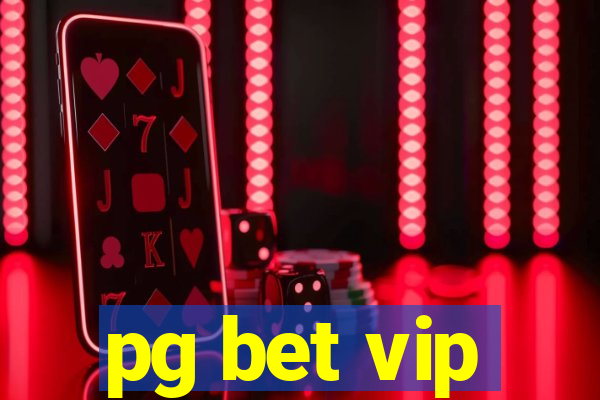 pg bet vip